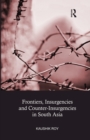 Frontiers, Insurgencies and Counter-Insurgencies in South Asia - eBook