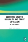 Economic Growth, Inequality and Crony Capitalism : The Case of Brazil - eBook