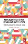 Newsroom-Classroom Hybrids at Universities : Student Labor and the Journalism Crisis - eBook