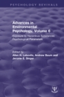 Advances in Environmental Psychology, Volume 6 : Exposure to Hazardous Substances: Psychological Parameters - eBook