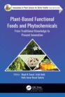 Plant-Based Functional Foods and Phytochemicals : From Traditional Knowledge to Present Innovation - eBook