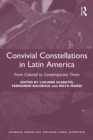 Convivial Constellations in Latin America : From Colonial to Contemporary Times - eBook