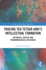 Tracing Ted Tetsuo Aoki’s Intellectual Formation : Historical, Societal, and Phenomenological Influences - eBook