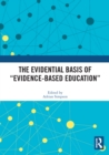 The Evidential Basis of "Evidence-Based Education" - eBook