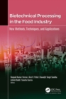 Biotechnical Processing in the Food Industry : New Methods, Techniques, and Applications - eBook