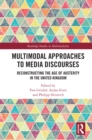 Multimodal Approaches to Media Discourses : Reconstructing the Age of Austerity in the United Kingdom - eBook