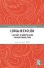 Lorca in English : A History of Manipulation through Translation - eBook