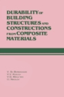 Durability of Building Structures and Constructions from Composite Materials : Russian Translations Series 109 - eBook