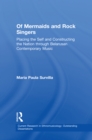 Of Mermaids and Rock Singers : Placing the Self and Constructing the Nation THrough Belarusan Contemporary Music - eBook
