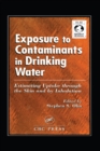 Exposure to Contaminants in Drinking Water : Estimating Uptake through the Skin and by Inhalation - eBook