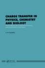 Charge Transfer in Physics, Chemistry and Biology : Physical Mechanisms of Elementary Processes and an Introduction to the Theory - eBook