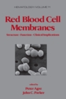 Red Blood Cell Membranes : Structure: Function: Clinical Implications - eBook