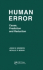 Human Error : Cause, Prediction, and Reduction - eBook