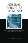 Neural Theories of Mind : Why the Mind-Brain Problem May Never Be Solved - eBook