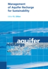 Management of Aquifer Recharge for Sustainability : Proceedings of the 4th International Symposium on Artificial Recharge of Groundwater, Adelaide, September 2002 - eBook