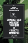 Knowledge-Based Intelligent Techniques in Character Recognition - eBook