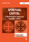 Spiritual Capital : A Moral Core for Social and Economic Justice - eBook