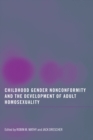 Childhood Gender Nonconformity and the Development of Adult Homosexuality - eBook