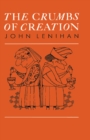 The Crumbs of Creation : Trace elements in history, medicine, industry, crime and folklore - eBook