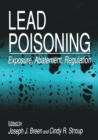 Lead Poisoning : Exposure, Abatement, Regulation - eBook