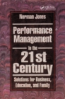 Performance Management in the 21st Century : Solutions for Business, Education, and Family - eBook