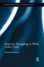 American Smuggling as White Collar Crime - eBook