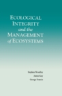 Ecological Integrity and the Management of Ecosystems - eBook