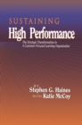 SUSTAINING High Performance : The Strategic Transformation to A Customer-Focused Learning Organization - eBook