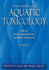 Fundamentals Of Aquatic Toxicology : Effects, Environmental Fate And Risk Assessment - eBook