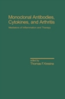Monoclonal Antibodies : Cytokines and Arthritis, Mediators of Inflammation and Therapy - eBook
