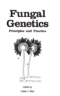 Fungal Genetics : Principles and Practice - eBook