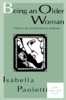 Being An Older Woman : A Study in the Social Production of Identity - eBook