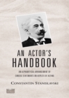 An Actor's Handbook : An Alphabetical Arrangement of Concise Statements on Aspects of Acting, Reissue of first edition - eBook