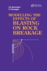 Modelling the Effects of Blasting on Rock Breakage - eBook