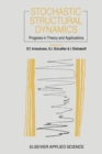 Stochastic Structural Dynamics : Progress in Theory and Applications - eBook