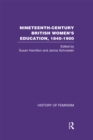 Nineteenth Century British Women's Education, 1840-1900 v6 : Arguments and Experiences - eBook