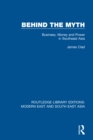 Behind the Myth (RLE Modern East and South East Asia) : Business, Money and Power in Southeast Asia - eBook