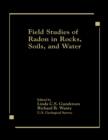 Field Studies of Radon in Rocks, Soils, and Water - eBook