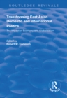 Transforming East Asian Domestic and International Politics : The Impact of Economy and Globalization - eBook