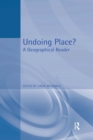 Undoing Place? : A Geographical Reader - eBook