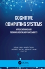 Cognitive Computing Systems : Applications and Technological Advancements - eBook
