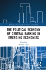 The Political Economy of Central Banking in Emerging Economies - eBook