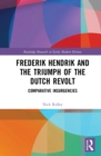 Frederik Hendrik and the Triumph of the Dutch Revolt : Comparative Insurgencies - eBook