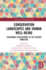 Conservation Landscapes and Human Well-Being : Sustainable Development in the Eastern Himalayas - eBook