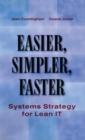 Easier, Simpler, Faster : Systems Strategy for Lean IT - eBook