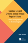 Teaching Law and Criminal Justice Through Popular Culture : A Deep Learning Approach in the Streaming Era - eBook