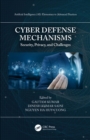 Cyber Defense Mechanisms : Security, Privacy, and Challenges - eBook