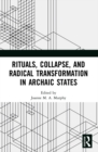 Rituals, Collapse, and Radical Transformation in Archaic States - eBook