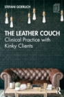 The Leather Couch : Clinical Practice with Kinky Clients - eBook