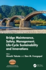 Bridge Maintenance, Safety, Management, Life-Cycle Sustainability and Innovations : Proceedings of the Tenth International Conference on Bridge Maintenance, Safety and Management (IABMAS 2020), June 2 - eBook